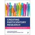 Creating Participatory Research: Principles, Practice and Reality