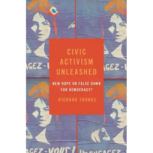 Civic Activism Unleashed: New Hope or False Dawn for Democracy?