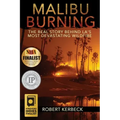 Malibu Burning: The Real Story Behind LA's Most Devastating Wildfire