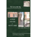 The Soul of the City: Le Petit Thtre Du Vieux Carr