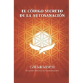 El Codigo Secreto de la Autosanación
