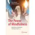 The Power of Mindfulness: Mindfulness Meditation Training in Sport (Mmts)