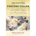 The Mystified Fortune-Teller and Other Tales from Psychotherapy