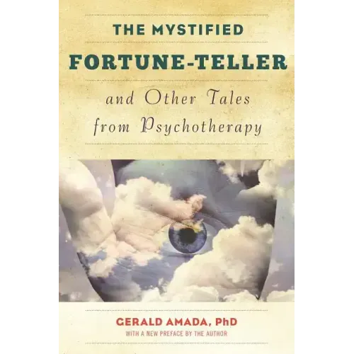 The Mystified Fortune-Teller and Other Tales from Psychotherapy