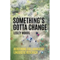 Something's Gotta Change: Redefining Collaborative Linguistic Research