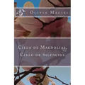 Cielo de magnolias, cielo de silencios