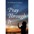 Pray Through It