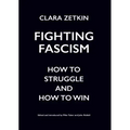 Fighting Fascism: How to Struggle and How to Win