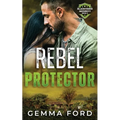 Rebel Protector: An edge-of-your-seat romantic thriller