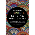 Becoming Hispanic-Serving Institutions: Opportunities for Colleges and Universities
