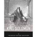Legends of the Bible: The Life and Legacy of King Solomon