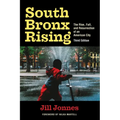 South Bronx Rising: The Rise, Fall, and Resurrection of an American City