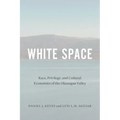 White Space: Race, Privilege, and Cultural Economies of the Okanagan Valley