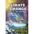 Climate Change: The Real Story