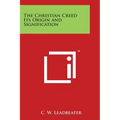 The Christian Creed Its Origin and Signification