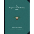 The Vulgate Cycle of the Holy Grail