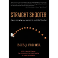 Straight Shooter: A game-changing new approach to basketball shooting