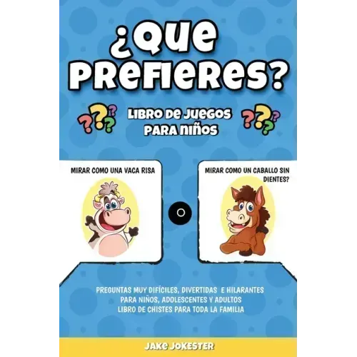 ¿Que prefieres? libro de juegos para niños: Preguntas muy difíciles, divertidas e hilarantes para niños, adolescentes y adultos - libro de chistes par