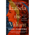 Izabela the Valiant: The Story of an Indomitable Polish Princess