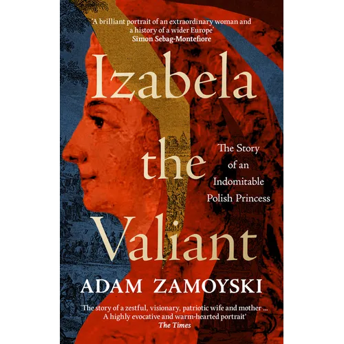 Izabela the Valiant: The Story of an Indomitable Polish Princess