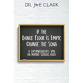 If the Dance Floor is Empty, Change the Song: A Superintendent's Spin on Making Schools Rock