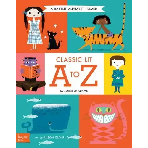 Classic Lit A to Z: A Babylit(r) Alphabet Primer