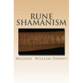 Rune Shamanism: The Forgotten Method of Galdor