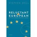 Reluctant European: Britain and the European Union from 1945 to Brexit