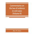 Commentaries on the law of evidence in civil cases (Volume III)