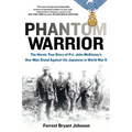 Phantom Warrior: The Heroic True Story of Private John McKinney's One-Man Stand Against theJapanese in World War II