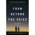 From Beyond the Skies: An Invitation Into the Wonder of Love