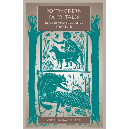 Postmodern Fairy Tales: Gender and Narrative Strategies