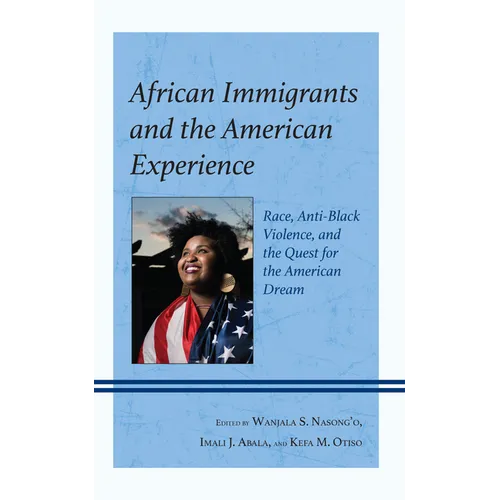 African Immigrants and the American Experience: Race, Anti-Black Violence, and the Quest for the American Dream