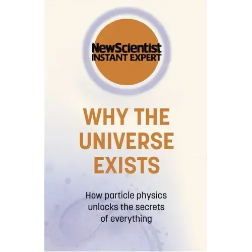 Why the Universe Exists