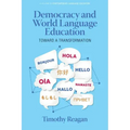 Democracy and World Language Education: Toward a Transformation