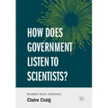 How Does Government Listen to Scientists?