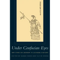 Under Confucian Eyes: Writings on Gender in Chinese History