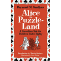 Alice in Puzzle-Land: A Carrollian Tale for Children Under Eighty
