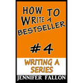 How to Write a Bestseller: Writing a Series