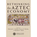 Rethinking the Aztec Economy