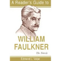 A Reader's Guide to William Faulkner: The Novels