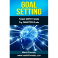 Goal Setting: Forget SMART Goals Try SMARTER Goals