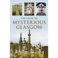 The Guide to Mysterious Glasgow