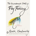 The Unreasonable Virtue of Fly Fishing