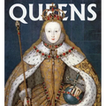 Queens: Women Who Ruled, from Ancient Egypt to Buckingham Palace