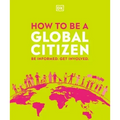 How to Be a Global Citizen: Be Informed. Get Involved.