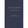 Intercountry Adoption: A Multinational Perspective