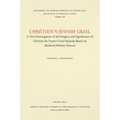 Chrétien's Jewish Grail: A New Investigation of the Imagery and Significance of Chrétien de Troyes's Grail Episode Based on Medieval Hebraic Sources