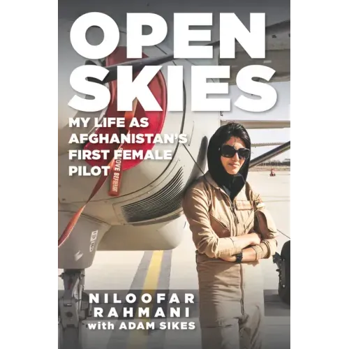 Open Skies: My Life as Afghanistan's First Female Pilot