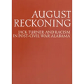 August Reckoning: Jack Turner and Racism in Post-Civil War Alabama